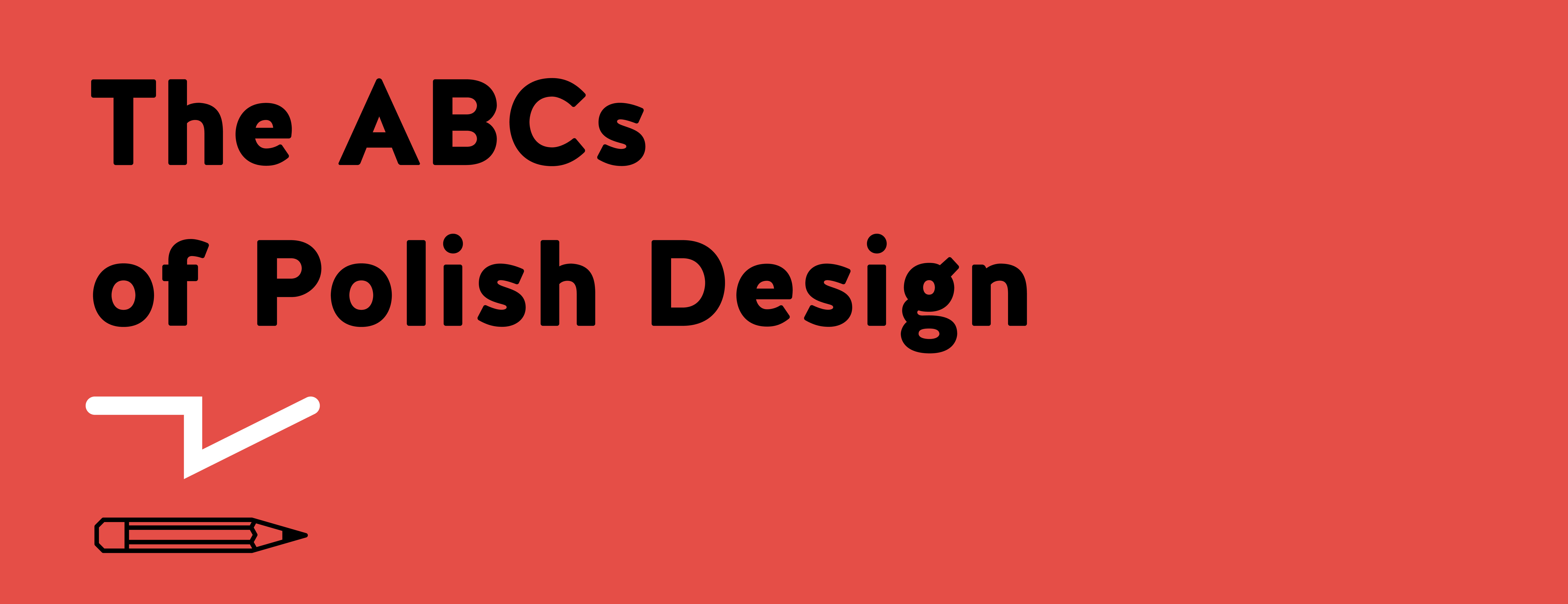 The ABCs of Polish Design